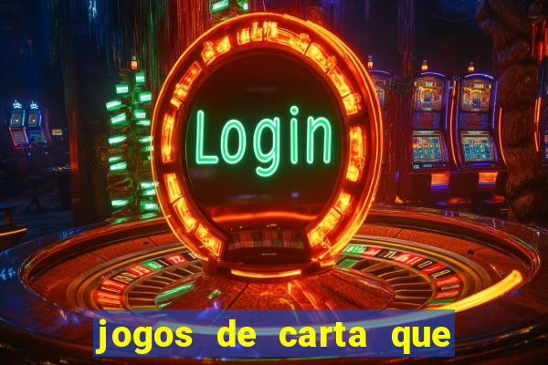 jogos de carta que ganha dinheiro